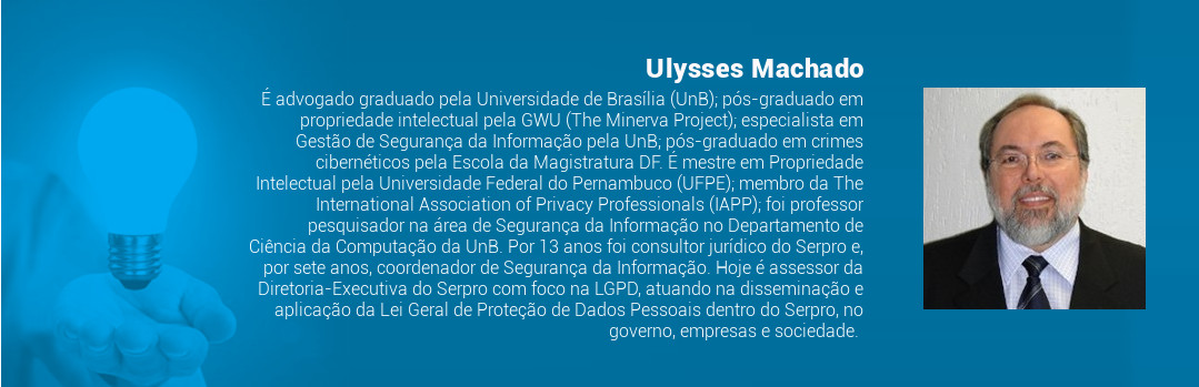 É advogado graduado pela Universidade de Brasília (UnB); pós-graduado em propriedade intelectual pela GWU (The Minerva Project); especialista em Gestão de Segurança da Informação pela UnB; pós-graduado em crimes cibernéticos pela Escola da Magistratura DF. É mestre em Propriedade Intelectual pela Universidade Federal do Pernambuco (UFPE); membro da The International Association of Privacy Professionals (IAPP); foi professor pesquisador na área de Segurança da Informação no Departamento de Ciência da Computação da UnB. Por 13 anos foi consultor jurídico do Serpro e, por sete anos, coordenador de Segurança da Informação. Hoje é assessor da Diretoria-Executiva do Serpro com foco na LGPD, atuando na disseminação e aplicação da Lei Geral de Proteção de Dados Pessoais dentro do Serpro, no governo, empresas 