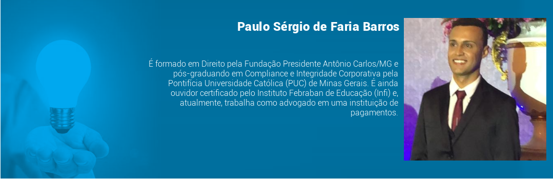 É formado em Direito pela Fundação Presidente Antônio Carlos/MG e pós-graduando em Compliance e Integridade Corporativa pela Pontifícia Universidade Católica (PUC) de Minas Gerais. É ainda ouvidor certificado pelo Instituto Febraban de Educação (Infi) e, atualmente, trabalha como advogado em uma instituição de pagamentos.