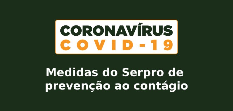 Confira comunicado do Serpro sobre o coronavírus