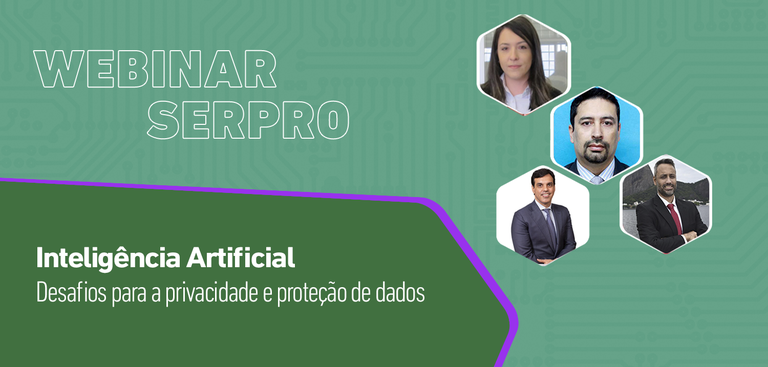 Imagem de fundo verde. Webinar Serpro. Inteligência Artificial. Desafios para a privacidade e proteção de dados. Foto de 4 pessoas.