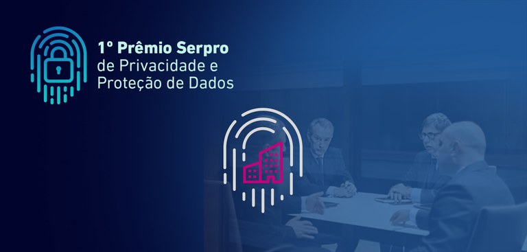 Imagem em tom azul com sombras sobre a foto de uma mulher e um homem que sorriem enquanto usam um computador. Marcas Prêmio Serpro de Privacidade e Proteção de Dados e Serpro LGPD. Ícone de impressão digital com um prédio dentro