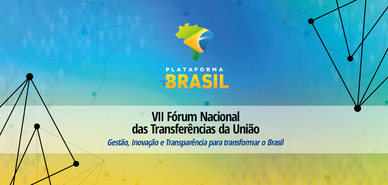 Marca da Plataforma +Brasil sobre fundo degradê azul/amarelo. Abaixo da marca, lê-se o texto: VII Fórum Nacional das Transferências da União - Gestão, Inovação e Transparência para transformar o Brasil
