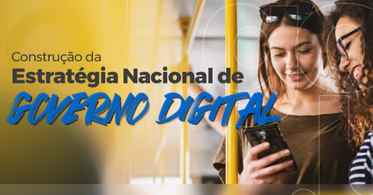 Construção da Estratégia Nacional de Governo Digital: Consulta Pública