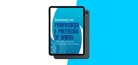 Qual o impacto da privacidade e proteção de dados pessoais no mundo dos negócios?