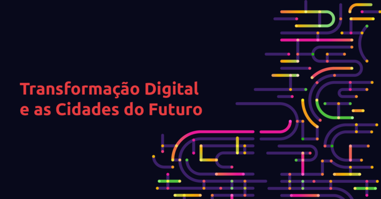 Transformação Digital e as Cidades do Futuro