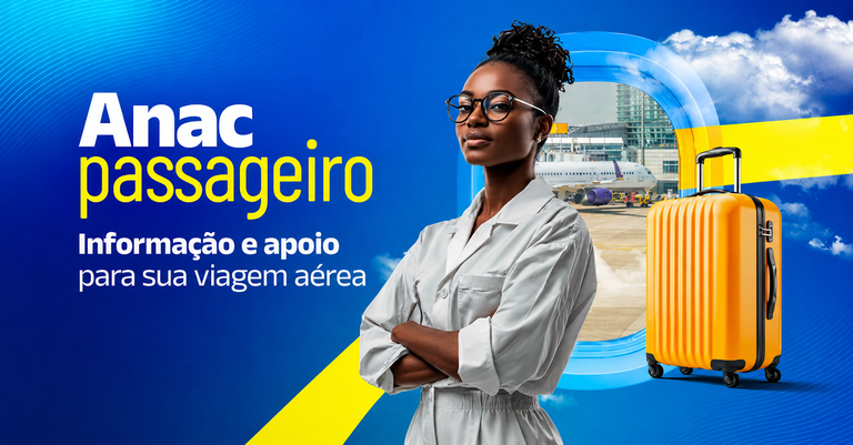 Ilustração do Anac Passageiro com o texto “Informação e apoio para sua viagem aérea”, mostrando uma mulher de braços cruzados, um avião ao fundo e uma mala amarela em destaque Ilustração do Anac Passageiro com o texto “Informação e apoio para sua viagem aérea”, mostrando uma mulher de braços cruzados, um avião ao fundo e uma mala amarela em destaque