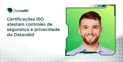 Datavalid mantém certificações internacionais de segurança e privacidade